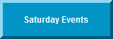 Saturday Events